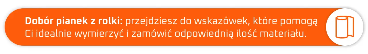 Dobór pianek z rolki